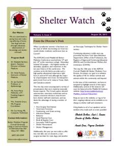 Shelter Watch Our Mission: We are committed to saving lives and reducing suffering of homeless dogs and cats through education, advancement of