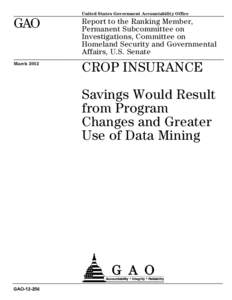 GAO[removed], Crop Insurance: Savings Would Result from Program Changes and Greater Use of Data Mining