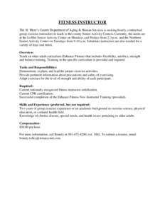 FITNESS INSTRUCTOR The St. Mary’s County Department of Aging & Human Services is seeking hourly, contractual group exercise instructors to teach in the county Senior Activity Centers. Currently, the needs are at the Lo