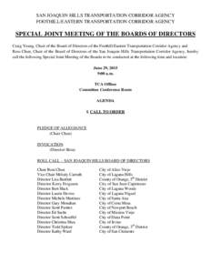 SAN JOAQUIN HILLS TRANSPORTATION CORRIDOR AGENCY FOOTHILL/EASTERN TRANSPORTATION CORRIDOR AGENCY SPECIAL JOINT MEETING OF THE BOARDS OF DIRECTORS Craig Young, Chair of the Board of Directors of the Foothill/Eastern Trans