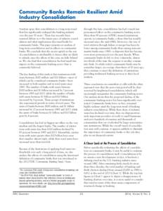 Community Banks Remain Resilient Amid Industry Consolidation through this lens, consolidation has had a much less pronounced effect on the community banking sector. More than 90 percent of FDIC-insured institutions opera