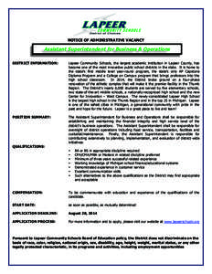 NOTICE OF ADMINISTRATIVE VACANCY  Assistant Superintendent for Business & Operations DISTRICT INFORMATION:  Lapeer Community Schools, the largest academic institution in Lapeer County, has