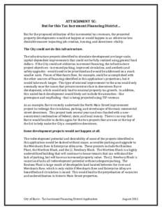 ATTACHMENT 5C: But for this Tax Increment Financing District... But for the proposed utilization of the incremental tax revenues, the projected property developments would not happen or would happen in an otherwise less 