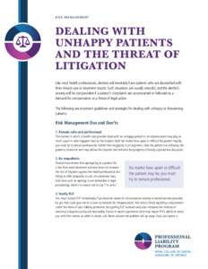 R IS K M A N A G E M E N T  DEALING WITH UNHAPPY PATIENTS AND THE THREAT OF LITIGATION