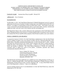 NORTH DAKOTA DEPARTMENT OF HEALTH PUBLIC NOTICE OF OPPORTUNITY TO COMMENT ON DRAFT PERMIT FOR RENEWAL OF AN INERT WASTE LANDFILL PERMIT UNDER THE NORTH DAKOTA SOLID WASTE MANAGEMENT RULES  FACILITY NAME: