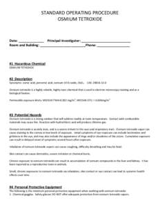 STANDARD OPERATING PROCEDURE OSMIUM TETROXIDE Date: ______________ Principal Investigator: ___________________________ Room and Building: _________________________Phone: __________________