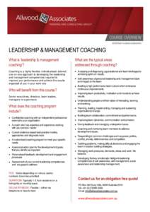 LEADERSHIP & MANAGEMENT COACHING What is ‘leadership & management coaching’? What are the typical areas addressed through coaching?