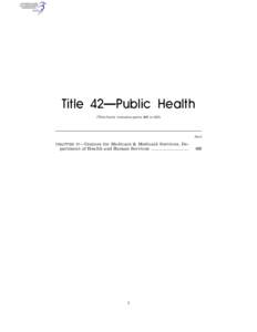 Title 42—Public Health (This book contains parts 400 to 413) Part  CHAPTER IV—Centers