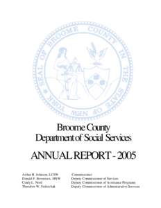 Broome County Department of Social Services ANNUAL REPORT[removed]Arthur R. Johnson, LCSW Donald F. Bowersox, MSW