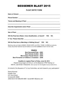 BESSEMER BLAST 2015 FLOAT ENTRY FORM Name of Entrant: _______________________________________________________ Phone Number: ________________________________________________________ Theme and Meaning of Float: ___________