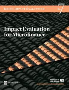 Impact Evaluation for Microfinance: Review of Methodological Issues November 2007 Acknowledgement This paper was written by Dean Karlan 1 and Nathanael Goldberg. 2 Comments