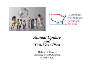 Annual Update and Ten-Year Plan Robert H. Dugger Advisory Board Chairman March 6, 2007