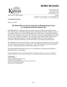 January 31, 2014  The Honorable Lawton Nuss Presenter in Bleeding Kansas Series at Constitution Hall State Historic Site LECOMPTON, KS—The Kansas Historical Society announced that the Honorable Lawton Nuss, Chief Justi