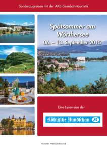 Sonderzugreisen mit der AKE-Eisenbahntouristik  Spätsommer am Wörthersee 06. – 13. September 2015