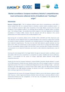 Market surveillance: European machinery industry’s competitiveness must not become collateral victim of deadlock over “marking of origin” PRESS RELEASE Brussels, 6 February 2014 – The EU machinery industry warns 