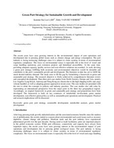 Green Port Strategy for Sustainable Growth and Development Jasmine Siu Lee LAM1*, Eddy VAN DE VOORDE2 1 Division of Infrastructure Systems and Maritime Studies, School of Civil and Environmental Engineering, Nanyang Tech