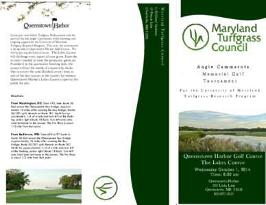 Maryland Turfgrass Council  will challenge every aspect of your game. From the accuracy needed to tame the peninsular green on Number 6 to the spectacular finishing hole, the course will test the mettle of anyone who thi