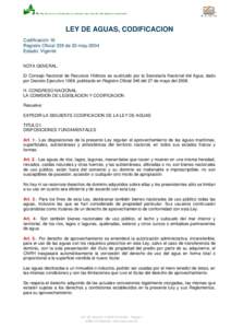 LEY DE AGUAS, CODIFICACION Codificación 16 Registro Oficial 339 de 20-may-2004 Estado: Vigente NOTA GENERAL: El Consejo Nacional de Recursos Hídricos es sustituido por la Secretaría Nacional del Agua, dado