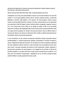 Mechanisms & implications of coronary microvascular dysfunction in patients without structural heart disease or obstructive atherosclerosis. Michel E. Bertrand, MD, FRCP, FESC, FACC, FAHA, University Hospital, Lille, Fra