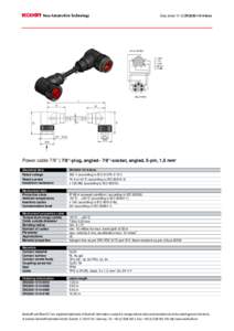 Data sheet V1.0│ZK2030-1314-0xxx  Power cable 7/8” | 7/8“-plug, angled– 7/8“-socket, angled, 5-pin, 1,5 mm2 Electrical data Rated voltage Rated current