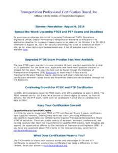 [removed]Transportation Professional Certification Board Summer Newsletter Transportation Professional Certification Board, Inc. Affiliated with the Institute of Transportation Engineers