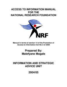 ACCESS TO INFORMATION MANUAL FOR THE NATIONAL RESEARCH FOUNDATION Manual in terms of section 14 of the Promotion of Access to Information Act No 2 of 2000
