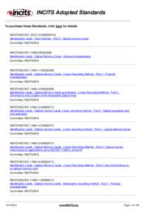 INCITS Adopted Standards To purchase these Standards, click here for details INCITS/ISO/IEC[removed]:2006[R2012] Identification cards - Test methods - Part 5: Optical memory cards Committee: INCITS/ B10