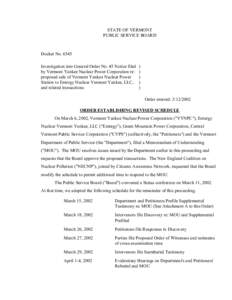 STATE OF VERMONT PUBLIC SERVICE BOARD Docket No[removed]Investigation into General Order No. 45 Notice filed by Vermont Yankee Nuclear Power Corporation re: