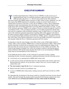 Mississippi Practice Model  EXECUTIVE SUMMARY he Mississippi Department of Human Services (MDHS) is in the second year of implementing the terms of a settlement agreement, approved by the court in January 2008 pursuant t