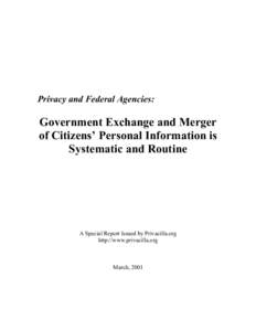Privacy and Federal Agencies:  Government Exchange and Merger of Citizens’ Personal Information is Systematic and Routine