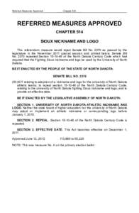 University of North Dakota athletics / Repeal / Standing Rock Indian Reservation / Outline of South Dakota / North Dakota / University of North Dakota / States of the United States