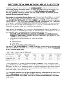 INFORMATION FOR SCHOOL MEAL PAYMENTS Our lunch program allows each family to make ONE PAYMENT for a family unit, no matter how many children you have in the school district. The cost of each child’s meal will be subtra