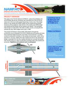 Northside Boulevard & UPRR East Lateral Canal  PROJECT OVERVIEW The aging Union Pacific Railroad (UPRR) E. Lateral Canal Bridge and the Northside Boulevard Overpass with Interstate 84 at Exit 35 will be improved in this 