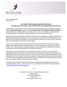 For Immediate Release April xx, 2013 EIRA “BABS” FRIESEN AWARD RECIPIENT ANNOUNCED Manitoba Women’s Advisory Council & YMCA-YWCA of Winnipeg select Beatrice Watson (Winnipeg, MB) - The Manitoba Women’s Advisory C