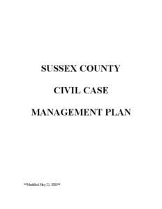 SUSSEX COUNTY CIVIL CASE MANAGEMENT PLAN **Modified May 22, 2003**