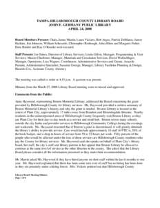 TAMPA-HILLSBOROUGH COUNTY LIBRARY BOARD JOHN F. GERMANY PUBLIC LIBRARY APRIL 24, 2008 Board Members Present: Chair, James Martin, Laura Vickers, Bob Argus, Patrick DeMarco, James Harkins, Jim Johnson, William Scheuerle, 