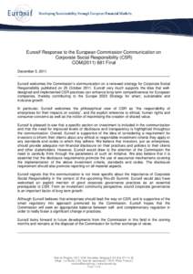 Eurosif Response to the European Commission Communication on Corporate Social Responsibility (CSR) COM[removed]Final December 5, 2011  Eurosif welcomes the Commission’s communication on a renewed strategy for Corpora