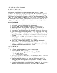 Tips From Your School Psychologist Back-to-School Transitions Getting a new school year off to a good start can influence children’s attitude, confidence, and performance socially and academically. The transition from 