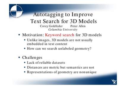 Autotagging to Improve Text Search for 3D Models Corey Goldfeder Peter Allen Columbia University