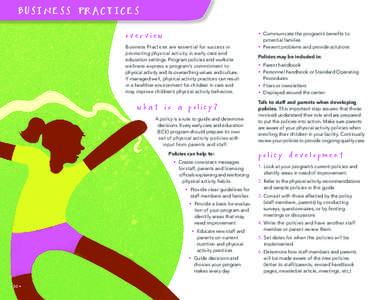 BUSINESS PRACTICES overview Business Practices are essential for success in promoting physical activity in early care and education settings. Program policies and worksite wellness express a program’s commitment to
