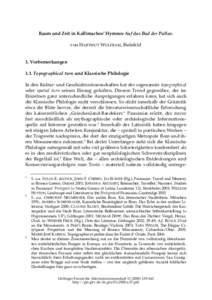 Raum und Zeit in Kallimachos’ Hymnos Auf das Bad der Pallas. von HARTMUT WULFRAM, Bielefeld 1. Vorbemerkungen 1.1. Topographical turn und Klassische Philologie In den Kultur- und Geschichtswissenschaften hat der sogena