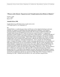 Computation Group Lecture Series, Department of Architecture, Massachusetts Institute of Technology  “Phrases of the Kinetic: Organicism and Transformation from Robots to Biofuels” October 23, :30 - 2:00pm Roo