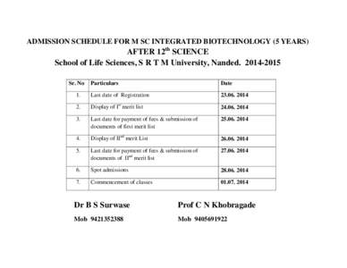 ADMISSION SCHEDULE FOR M SC INTEGRATED BIOTECHNOLOGY (5 YEARS)  AFTER 12th SCIENCE School of Life Sciences, S R T M University, Nanded[removed]Sr. No