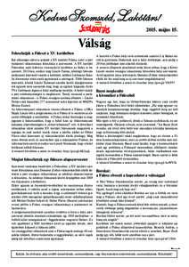 Kedves Szomszéd, Lakótárs! 2015. május 15. Válság Feloszlatják a Fideszt a XV. kerületben Két ellenséges táborra szakadt a XV. kerületi Fidesz, ezért a párt