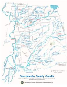 Sacramento County Creeks This map is a modified version of a map originally created by Betsy Clark for the Sacramento Urban Creeks Council. We would like to thank her for her beautiful work. Sacramento County Department 