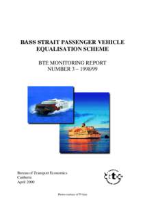 BASS STRAIT PASSENGER VEHICLE EQUALISATION SCHEME BTE MONITORING REPORT NUMBER 3 – [removed]Bureau of Transport Economics