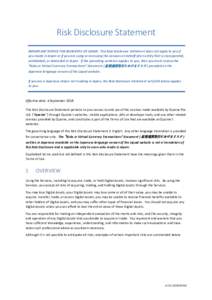 Risk Disclosure Statement IMPORTANT NOTICE FOR RESIDENTS OF JAPAN: This Risk Disclosure Statement does not apply to you if you reside in Japan or if you are using or accessing the Services on behalf of an entity that is 