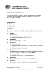 Instrument number CASA EX180/12 I, PETER WILLIAM BOYD, Executive Manager, Standards Division, a delegate of CASA, make this instrument under regulation[removed]of the Civil Aviation Safety Regulations[removed]CASR 1998).  [