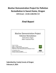 Biochar Demonstration Project for Pollution Remediation in Sweet Home, Oregon USFS Grant - 13-DGFinal Report