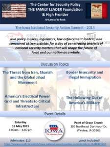 The Center for Security Policy THE FAMiLY LEADER Foundation & High Frontier Are proud to host:  The Iowa National Security Action Summit